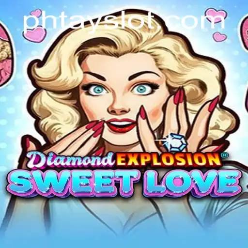 DiamondExplosionSweetLove: Unveiling the Mesmerizing World of PHTAY